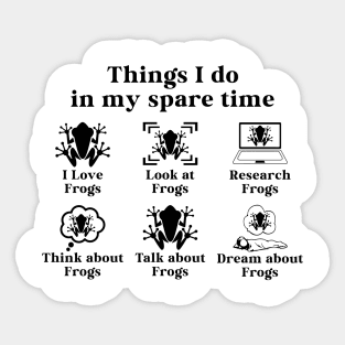 Frog: Things I do in my spare time Sticker